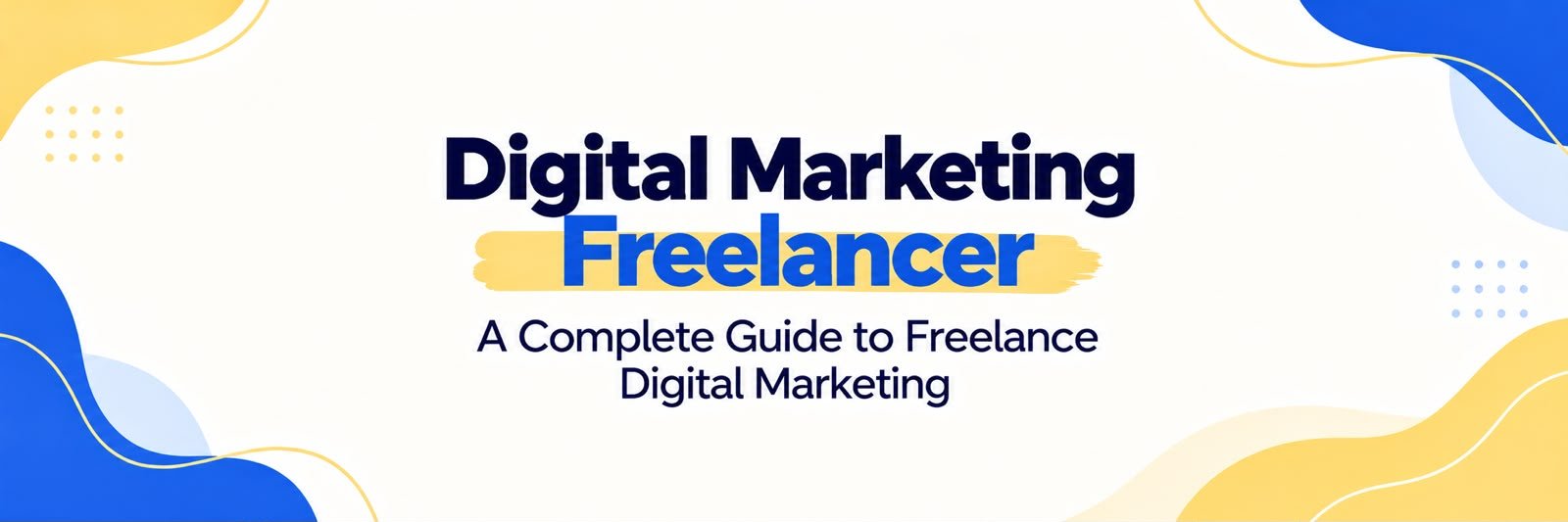 Digital Marketing Freelancer Guide for Beginners